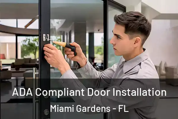 ADA Compliant Door Installation Miami Gardens - FL