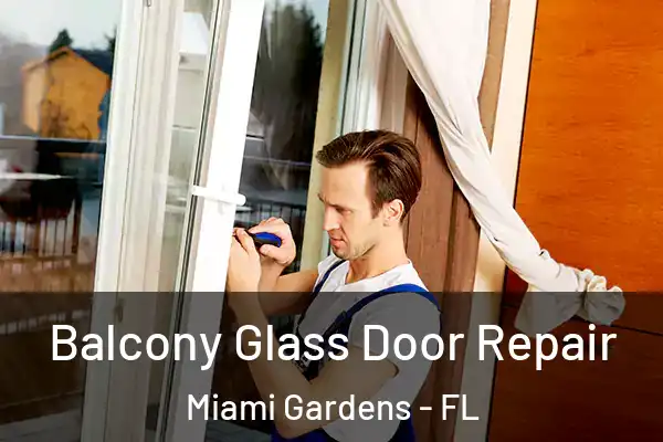  Balcony Glass Door Repair Miami Gardens - FL