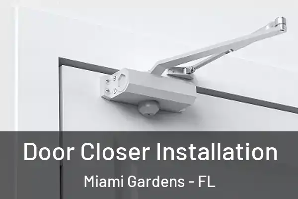 Door Closer Installation Miami Gardens - FL