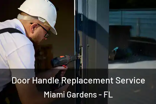 Door Handle Replacement Service Miami Gardens - FL