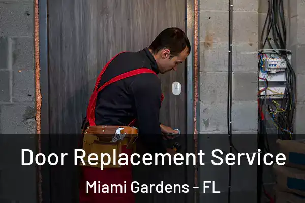 Door Replacement Service Miami Gardens - FL