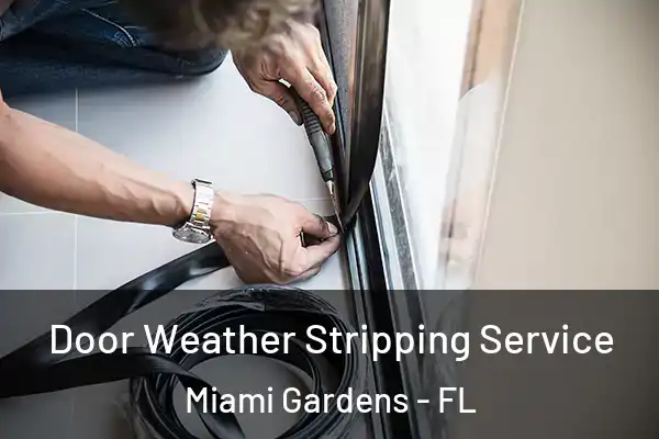 Door Weather Stripping Service Miami Gardens - FL
