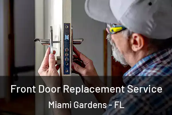 Front Door Replacement Service Miami Gardens - FL