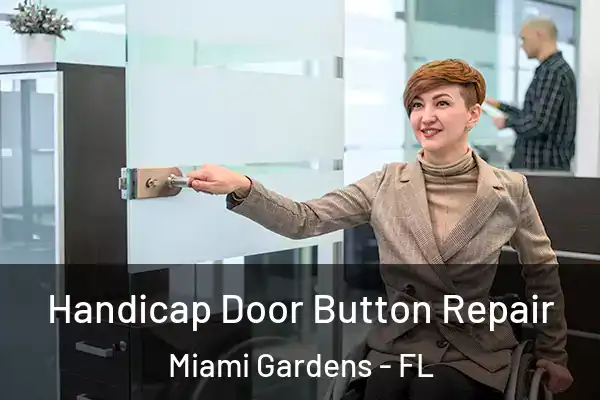 Handicap Door Button Repair Miami Gardens - FL