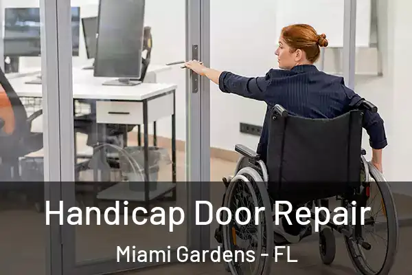Handicap Door Repair Miami Gardens - FL