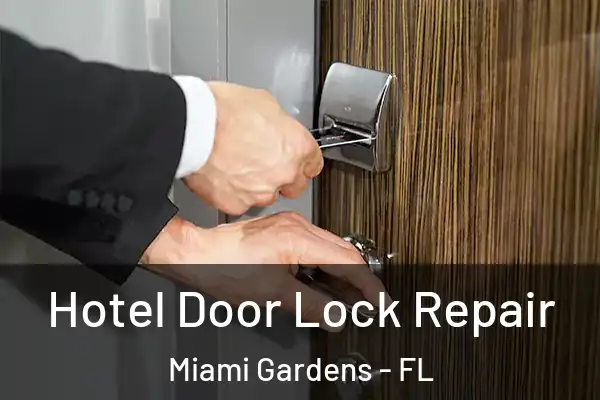 Hotel Door Lock Repair Miami Gardens - FL