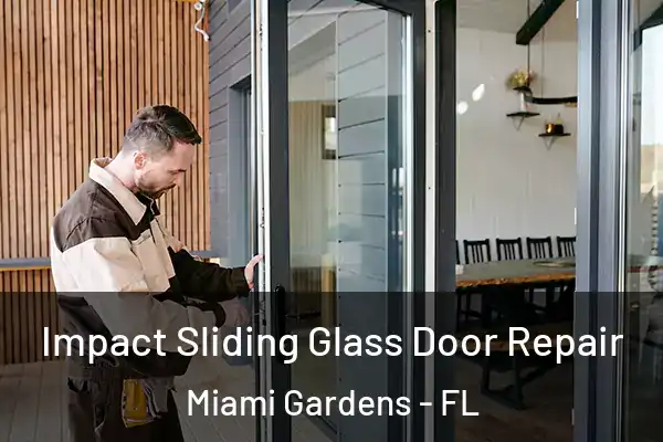 Impact Sliding Glass Door Repair Miami Gardens - FL