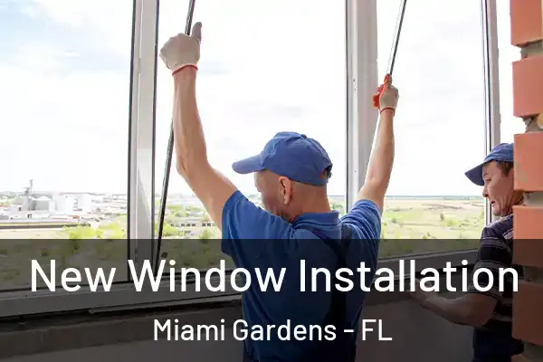  New Window Installation Miami Gardens - FL
