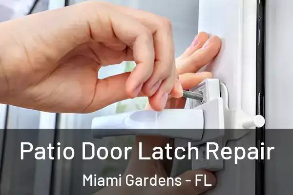 Patio Door Latch Repair Miami Gardens - FL