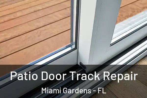 Patio Door Track Repair Miami Gardens - FL