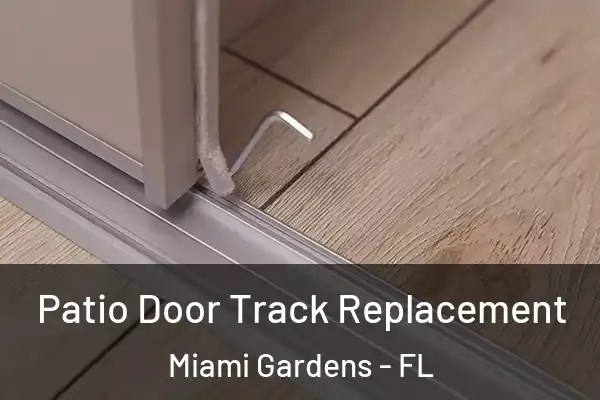 Patio Door Track Replacement Miami Gardens - FL