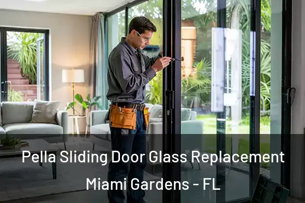 Pella Sliding Door Glass Replacement Miami Gardens - FL