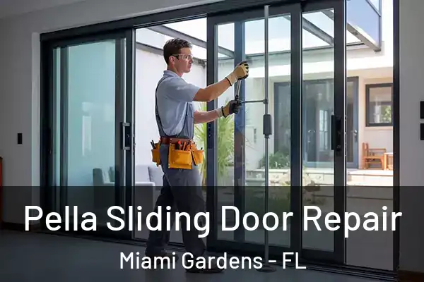 Pella Sliding Door Repair Miami Gardens - FL
