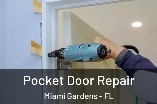 Pocket Door Repair Miami Gardens - FL