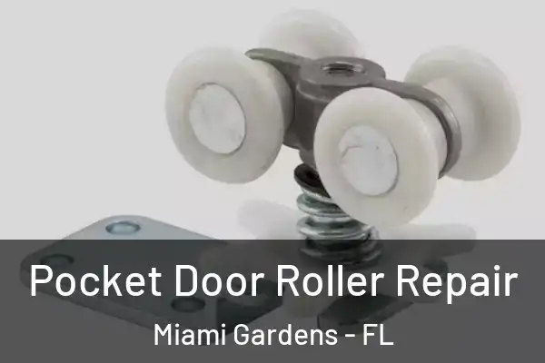 Pocket Door Roller Repair Miami Gardens - FL