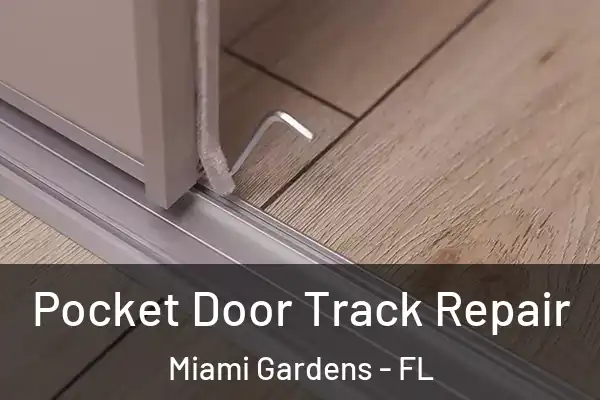 Pocket Door Track Repair Miami Gardens - FL