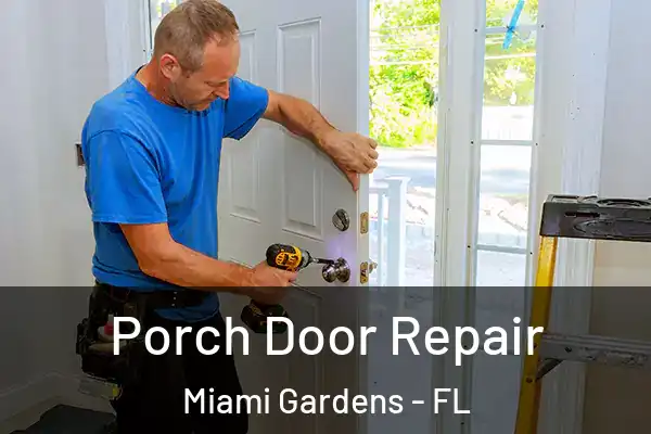 Porch Door Repair Miami Gardens - FL