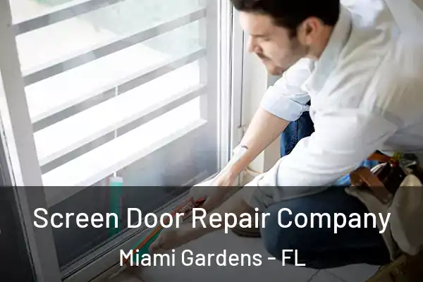 Screen Door Repair Company Miami Gardens - FL