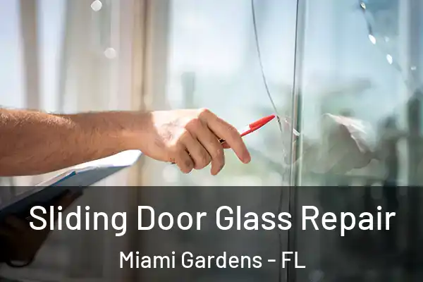  Sliding Door Glass Repair Miami Gardens - FL