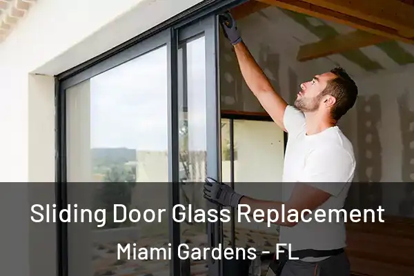 Sliding Door Glass Replacement Miami Gardens - FL