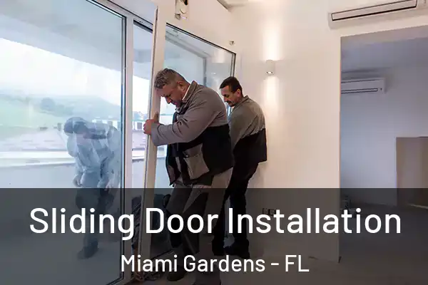 Sliding Door Installation Miami Gardens - FL