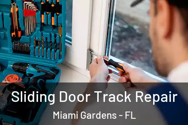Sliding Door Track Repair Miami Gardens - FL