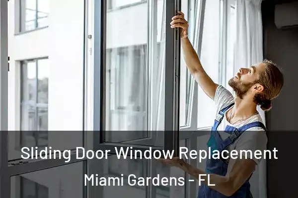  Sliding Door Window Replacement Miami Gardens - FL