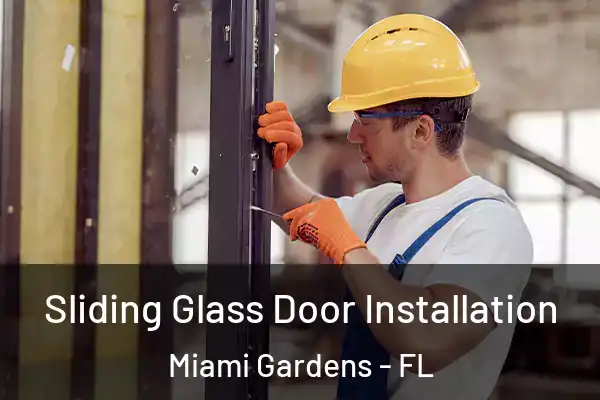Sliding Glass Door Installation Miami Gardens - FL