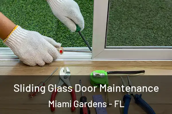 Sliding Glass Door Maintenance Miami Gardens - FL
