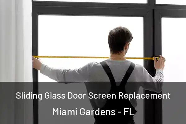 Sliding Glass Door Screen Replacement Miami Gardens - FL