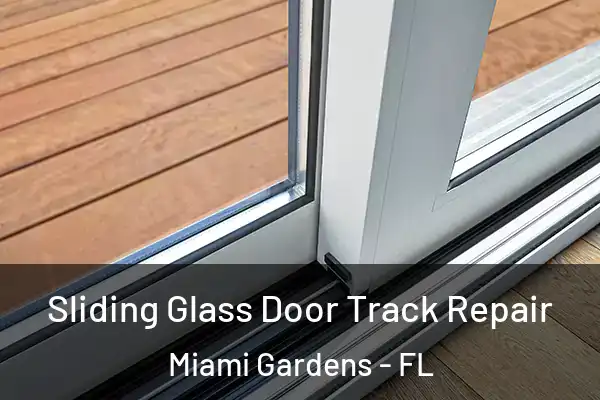 Sliding Glass Door Track Repair Miami Gardens - FL