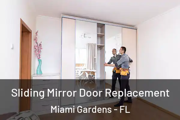 Sliding Mirror Door Replacement Miami Gardens - FL