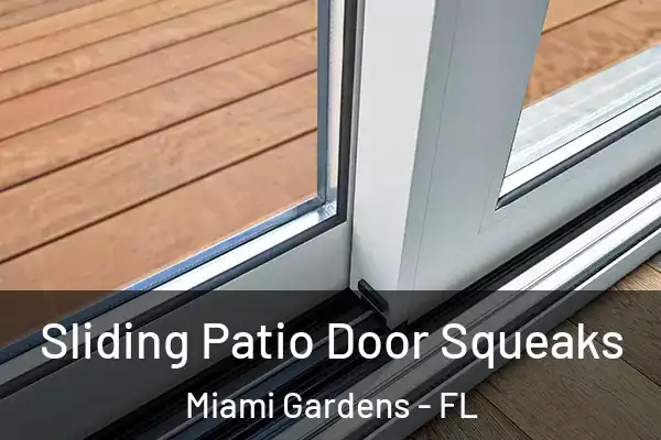 Sliding Patio Door Squeaks Miami Gardens - FL