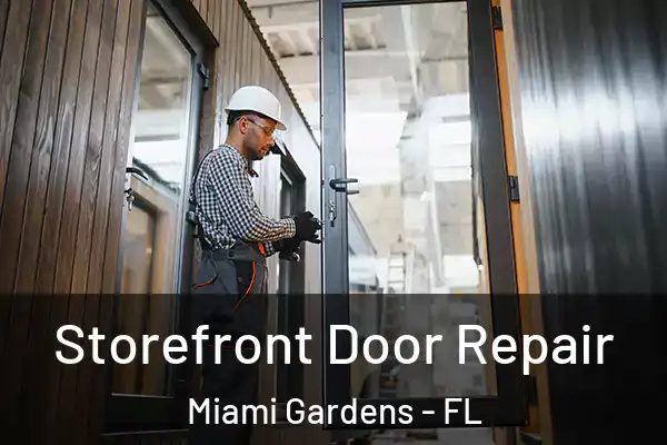 Storefront Door Repair Miami Gardens - FL